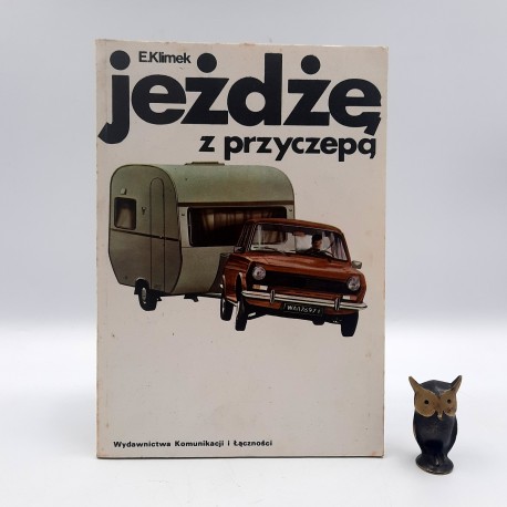Klimek E. " Jeżdżę z przyczepą " Warszawa 1982
