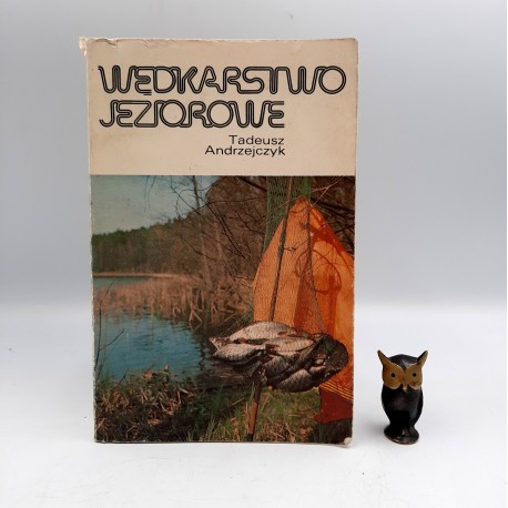 Andrzejczyk T. " Wędkarstwo jeziorowe " Warszawa 1984