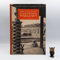 Terlikowska Woysznis G. " Wczoraj Dziś Jutro Warszawy " Warszawa 1950