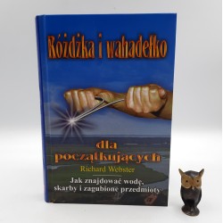 Webster R. " Różdżka i wahadełko dla początkujących " Warszawa 2004
