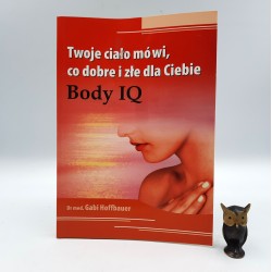 Hoffbauer G. " Twoje ciało mówi, co dobre i złe dla Ciebie - Body IQ " Warszawa 2008