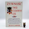 Carper J. " Żywność Twój cudowny lek " Londyn 1995
