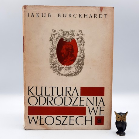 Burckhardt J. " Kultura odrodzenia we Włoszech " Warszawa 1961