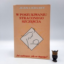 Liedloff J. " W poszukiwaniu straconego szczęścia " Katowice 1995