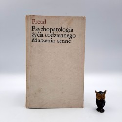 Freud " Psychopatologia życia codziennego , Marzenia senne " Warszawa 1987 BKF