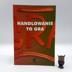 Haman W., Gut J. " Handlowanie to gra " Warszawa 2000