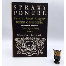 Wasylewski S. " Sprawy ponure " Kraków 1963