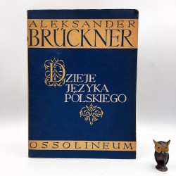 Bruckner A. " Dzieje języka polskiego " Kraków 1960
