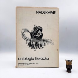 Kajtoch J. " Nadskawie - antologia literacka " Bielsko Biała 1983