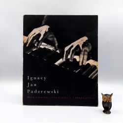 Dulęba W." Ignacy Jan Paderewski - mała kronika życia pianisty i kompozytora " Kraków 1960