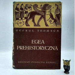 Thomson G. " Egea Prehistoryczna " Warszawa 1958