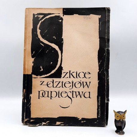Piwarski K. " Szkice z dziejów papiestwa " Warszawa 1958