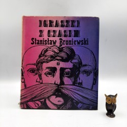 Broniewski S. " Igraszki z czasem " Kraków 1973