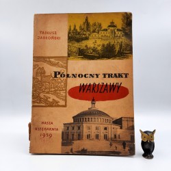 Jabłoński T. " Północny trakt Warszawy " Warszawa 1959
