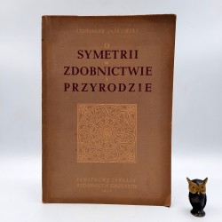 Jaśkowski S. " O symetrii w zdobnictwie i przyrodzie " Warszawa 1952