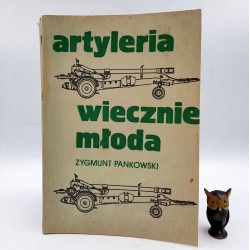 Pankowski Z. " Artyleria wiecznie młoda " Warszawa 1984