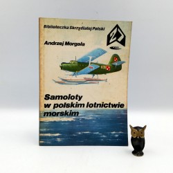 Morgała A. " Samoloty w polskim lotnictwie morskim " Warszawa 1985