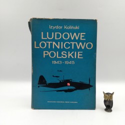 Koliński I. " Ludowe Lotnictwo Polskie 1943 -1945 " Warszawa 1969