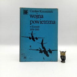 Krzemiński C. "Wojna powietrzna w Europie" Warszawa 1983