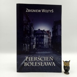 Wojtyś Z. " Pierścień Bolesława " Poznań 2010