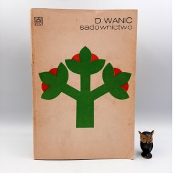 Wanic D. " Sadownictwo " Warszawa 1975