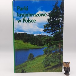 Rąkowski G. " Parki krajobrazowe w Polsce " Warszawa 2002