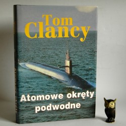 Clancy T." Atomowe okręty podwodne" Gdańsk 1997