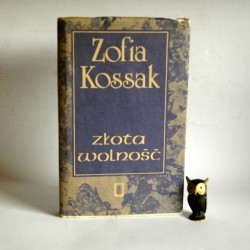 Kossak Z." Złota Wolność" Warszawa 1987