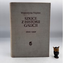 Najdus W. - Szkice z historii Galicji - 1905 - 1907 - Warszawa 1960