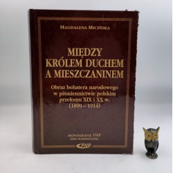 Micińska M. - Między królem dchem a mieszczaninem - Wrocław 1995