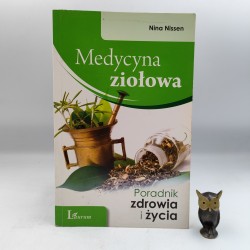 Nissen N. - Medycyna ziołowa - Poradnik zdrowia i życia - Warszawa 2012