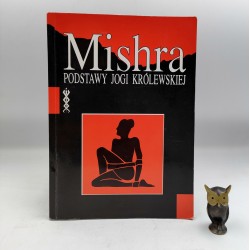 Mishra R - Podstawy jogi królewskiej - Sosnowiec 1995