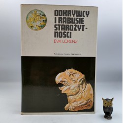Lorenz E. - Odkrywcy i rabusie starożytności - Warszawa 1977