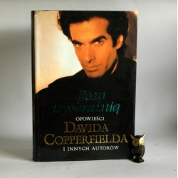 "Poza wyobraźnią opowieści Davida Copperfielda i innych autorów" Poznań 1998