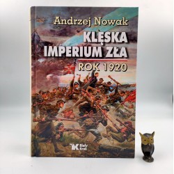Nowak A. " Klęska imperium zła - rok 1920 " Kraków 2020
