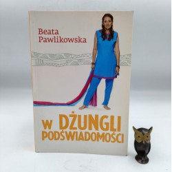 Pawlikowska B. - W dżungli podświadomości - Białystok 2013