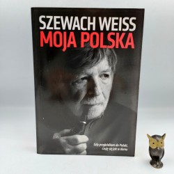 Szewach Weiss - Moja Polska - Warszawa 2017