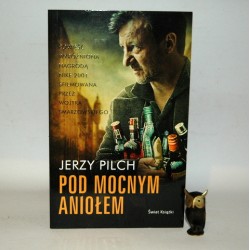 Pilch J. "Pod Mocnym Aniołem" Warszawa 2014