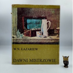 Lazariew W.N. - Dawni Mistrzowie - Warszawa 1984