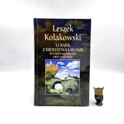 Kołakowski L. - 13 bajek z Królestwa Lailonii -Warszawa 2009