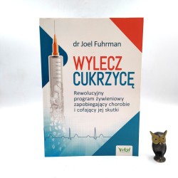 Fuhrman J. - Wylecz cukrzycę - Białystok 2014