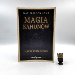 Long Freedim M. - Magia Kahunów - Tajemna wiedza o cudach - 1993
