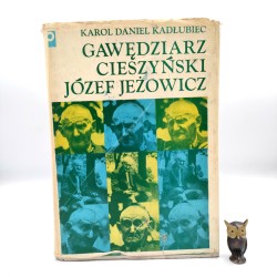 Kadłubiec K. - Gawędziarz Cieszyński Józef Jeżowicz - Ostrava 1973