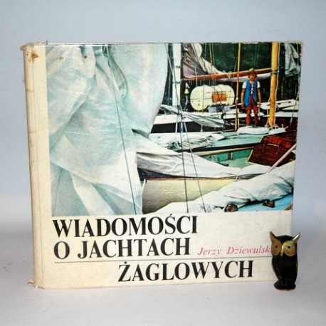Dziewulski J. "Wiadomości o jachtach żaglowych" Gdańsk 1978