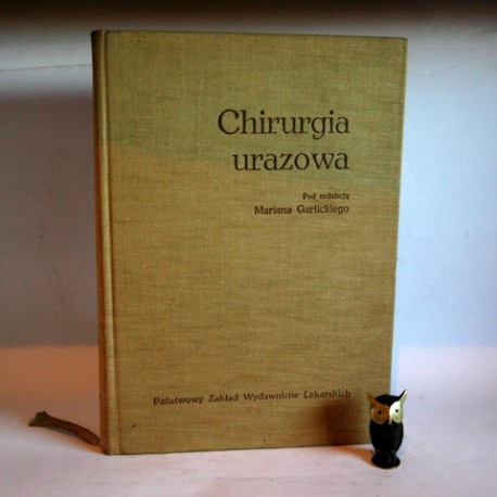 Garlicki M." Chirurgia urazowa" Warszawa 1968