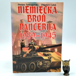 Jędrzejewski D., Lalak Z. - Niemiecka Broń Pancerna 1939 -1945 -