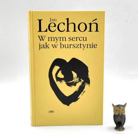 Lechoń J. - W moim sercu jak w bursztynie - Warszawa 2003