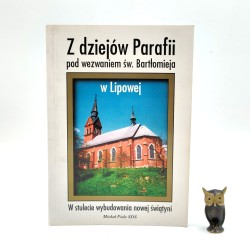 Piela M. - Z dziejów Parafii pod wezwaniem Św. Bartłomieja w Lipowej - Bagno 1996