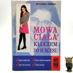 Bierach A. - Mowa ciała kluczem do sukcesu - Wrocław 1997