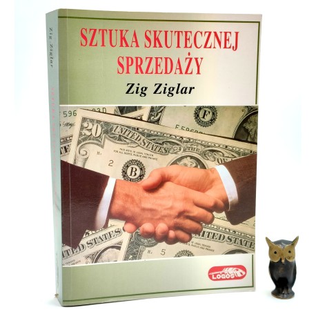 Zig Ziglar - Sztuka skutecznej sprzedaży - Warszawa 1999